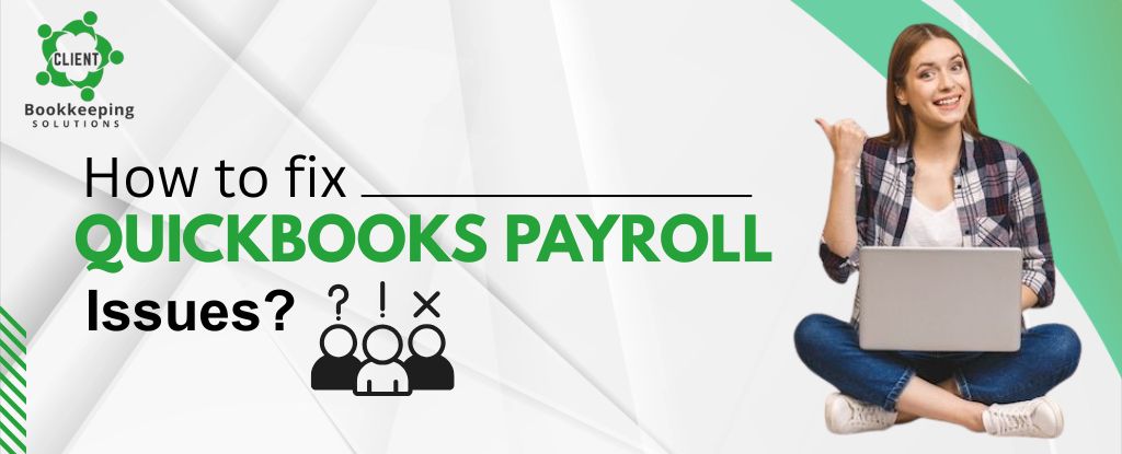 how to fix Quickbooks Payroll Issues